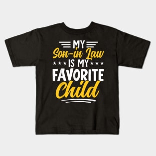 My Son In Law Is My Favorite Child Kids T-Shirt